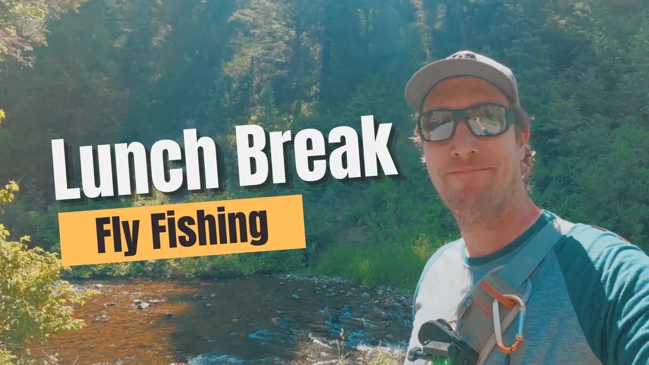 Fly Fishing on Your Lunch Break: How to Get a Real Hour on the Water